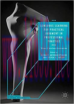 (PDF)Sensuous Learning for Practical Judgment in Professional Practice: Volume 2: Arts-based In...