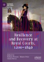 [PDF]Resilience and Recovery at Royal Courts, 1200–1840
