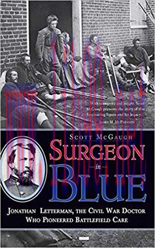 (PDF)Surgeon in Blue: Jonathan Letterman, the Civil War Doctor Who Pioneered Battlefield Care R...