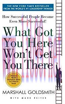 (PDF)What Got You Here Won&rsquo;t Get You There: How Successful People Become Even More Successful