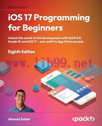 [FOX-Ebook]iOS 17 Programming for Beginners: Unlock the world of iOS development with Swift 5.9...
