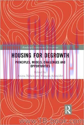 Housing for Degrowth: Principles, Models, Challenges and Opportunities 1st Edition by Anitra Ne...