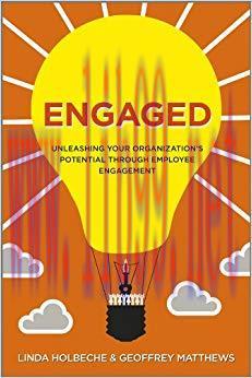 (PDF)Engaged: Unleashing Your Organization&rsquo;s Potential Through Employee Engagement 1st Edition