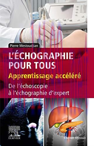 [AME]L&rsquo;&eacute;chographie pour tous : apprentissage acc&eacute;l&eacute;r&eacute;: De l&rsquo;&eacute;choscopie &agrave; l&rsquo;&eacute;chographie d&rsquo;expert...