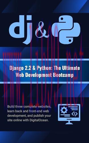 [FOX-Ebook]Django 2.2 & Python: The Ultimate Web Development Bootcamp: Build three complete web...