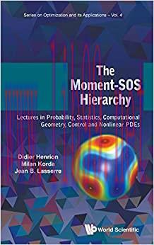 (PDF)Moment-SOS Hierarchy, The: Lectures in Probability, Statistics, Computational Geometry, Co...