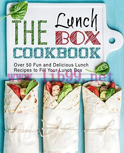 [FOX-Ebook]The Lunch Box Cookbook: Over 50 Fun and Delicious Lunch Recipes to Fill Your Lunch B...