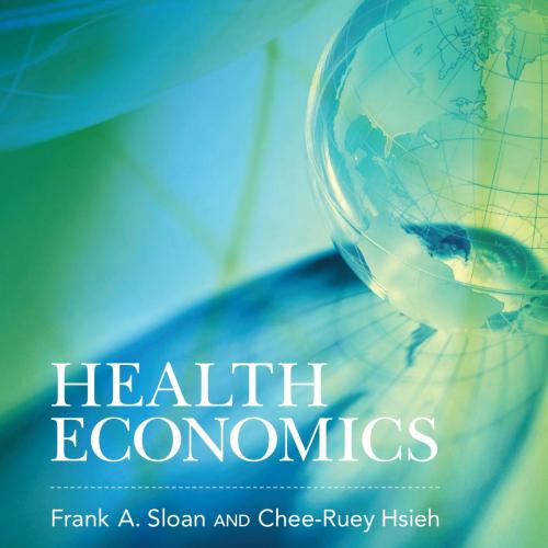Health Economics 2nd Edition by Frank A. Sloan & Chee-Ruey Hsieh