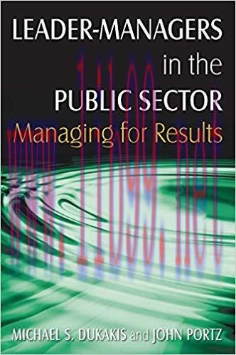 (PDF)Leader-Managers in the Public Sector: Managing for Results 1st Edition