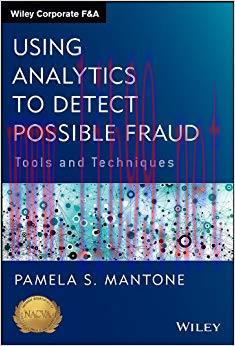 Using Analytics to Detect Possible Fraud: Tools and Techniques (Wiley Corporate F&A) 1st Editio...