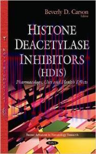 [AME]Histone Deacetylase Inhibitors (HDIS): Pharmacology, Uses and Health Effects