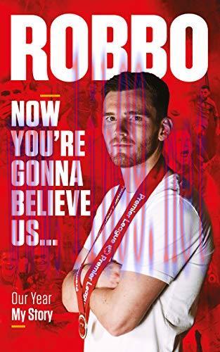 (PDF)Robbo: Now You’re Gonna Believe Us. Our Year, My Story.