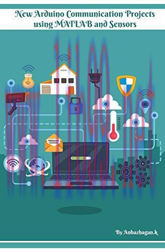 [FOX-Ebook]New Arduino Communication Projects using MATLAB and Sensors: Simple technical approa...