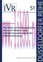 [PDF]Das Risiko von Deckungsl&uuml;cken durch die Wissens- und Verhaltenszurechnung in der D&O-Versi...