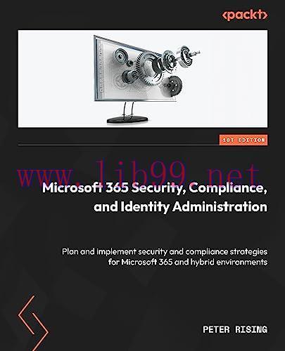 [FOX-Ebook]Microsoft 365 Security, Compliance, and Identity Administration: Plan and implement ...