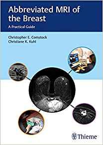 Abbreviated MRI of the Breast A Practical Guide