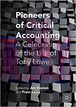 (PDF)Pioneers of Critical Accounting: A Celebration of the Life of Tony Lowe 1st ed. 2016 Editi...