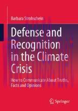 [PDF]Defense and Recognition in the Climate Crisis: How to Communicate About Truths, Facts and ...