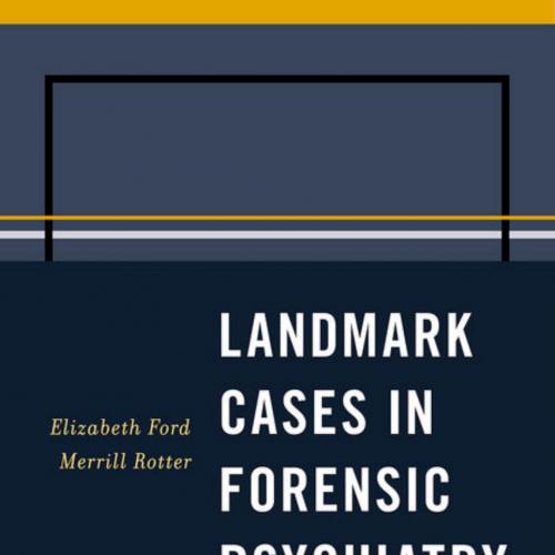 Landmark Cases in Forensic Psychiatry 1th - Elizabeth Ford,Merrill Rotter