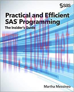 Practical and Efficient SAS Programming: The Insider&rsquo;s Guide 1st Edition