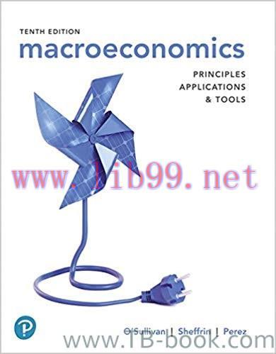 Macroeconomics: Principles, Applications and Tools 10th Edition by Arthur O&rsquo;Sullivan 课本
