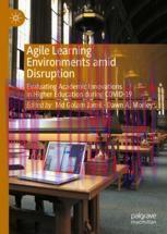 [PDF]Agile Learning Environments amid Disruption: Evaluating Academic Innovations in Higher Edu...