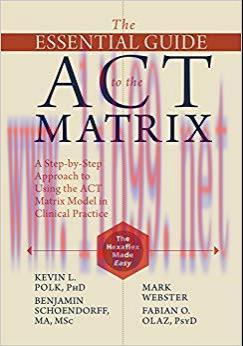 (PDF)The Essential Guide to the ACT Matrix: A Step-by-Step Approach to Using the ACT Matrix Mod...