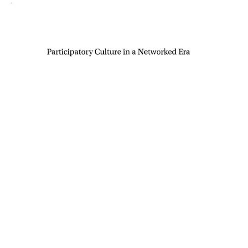 Participatory Culture in a Networked Era_ A Conversation on Youth, Learning, Commerce, and Poli...