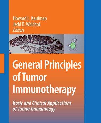General Principles of Tumor Immunotherapy Basic and Clinical Applications of Tumor Immunology
