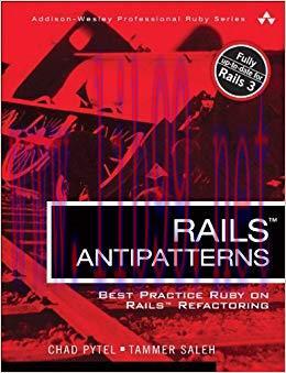 Rails AntiPatterns: Best Practice Ruby on Rails Refactoring (Addison-Wesley Professional Ruby S...