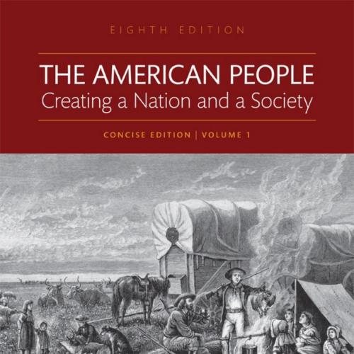 TThe American People Creating a Nation and a Society, Volume 1 effrey, Allan M. Winkler, Charle...