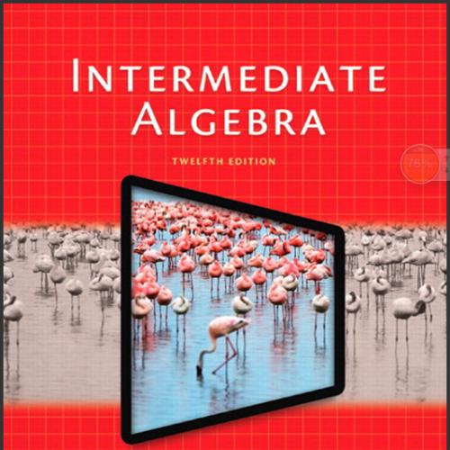 (Solution Manual)Intermediate Algebra, 12th Edition by Margaret L. Lial.zip