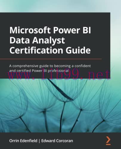 [FOX-Ebook]Microsoft Power BI Data Analyst Certification Guide: A comprehensive guide to becomi...