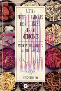 [AME]Active Phytochemicals from_ Chinese Herbal Medicines: Anti-Cancer Activities and Mechanism...