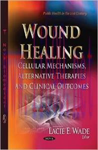 [AME]Wound Healing: Cellular Mechanisms, Alternative Therapies and Clinical Outcomes