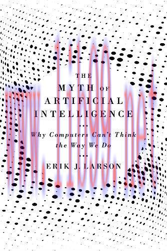 [FOX-Ebook]The Myth of Artificial Intelligence: Why Computers Can&rsquo;t Think the Way We Do