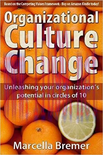 Organizational Culture Change: Unleashing your Organization&rsquo;s Potential in Circles of 10