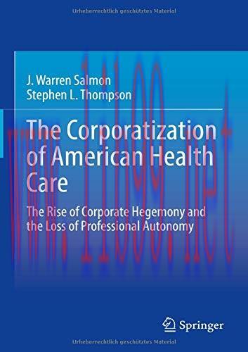[AME]The Corporatization of American Health Care: The Rise of Corporate Hegemony and the Loss o...