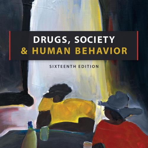 Drugs Society and Human Behavior 16th Edition by Hart