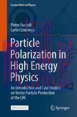 [PDF]Particle Polarization in High Energy Physics: An Introduction and Case Studies on Vector P...