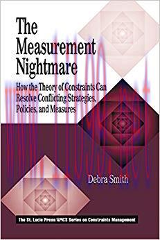 (PDF)The Measurement Nightmare: How the Theory of Constraints Can Resolve Conflicting Strategie...