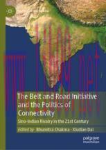 [PDF]The Belt and Road Initiative and the Politics of Connectivity: Sino-Indian Rivalry in the ...