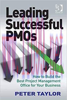 Leading Successful PMOs: How to Build the Best Project Management Office for Your Business 1st ...