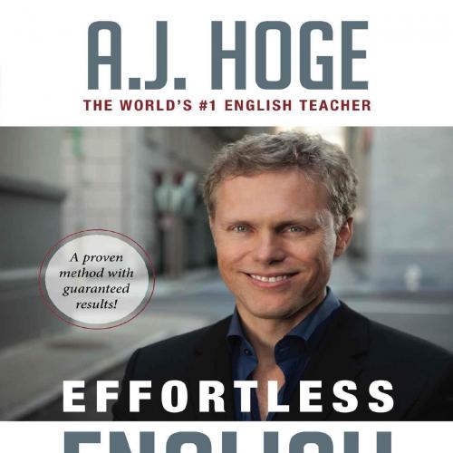 Effortless English Learn To Speak English Like A Native by Hoge, A.J