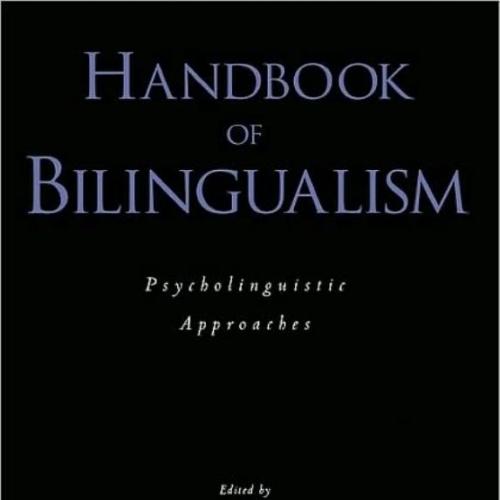 Handbook of Bilingualism_ Psycholinguistic Approaches 1st Edition - Judith F. Kroll, Annette M....