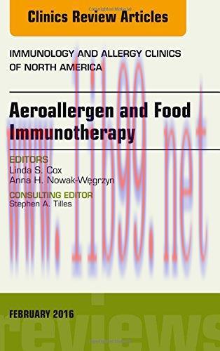 [AME]Aeroallergen and Food Immunotherapy, An Issue of Immunology and Allergy Clinics of North A...