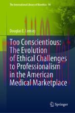 [PDF]Too Conscientious: The Evolution of Ethical Challenges to Professionalism in the American ...