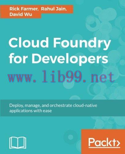 [FOX-Ebook]Cloud Foundry for Developers: Deploy, manage, and orchestrate cloud-native applicati...