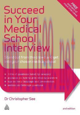 [AME]Succeed in Your Medical School Interview: Stand Out from_ the Crowd and Get into Your Chos...