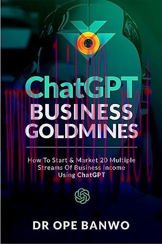 [FOX-Ebook]ChatGPT Business Goldmines: 20 Different Businesses You Can Start With ChatGPT With ...